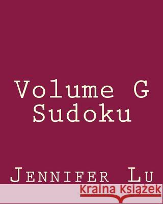 Volume G Sudoku: 80 Easy to Read, Large Print Sudoku Puzzles Jennifer Lu 9781482318388