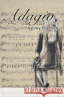 Adagio Ashley Prentice 9781482319149 Createspace