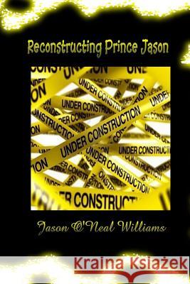 Reconstructing Prince Jason Jason O'Neal Williams 9781482319590