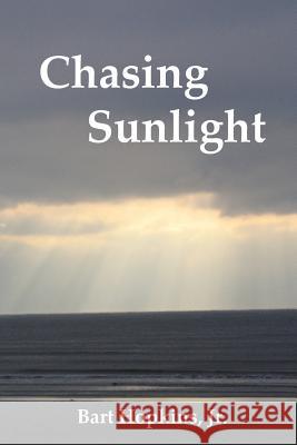 Chasing Sunlight Jr. Bart Hopkins 9781482321333