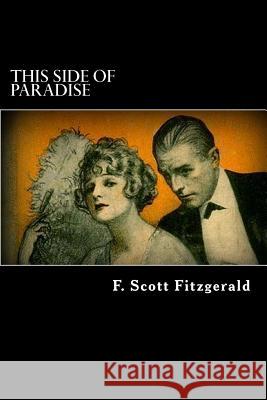 This Side of Paradise F. Scott Fitzgerald 9781482322422 Createspace