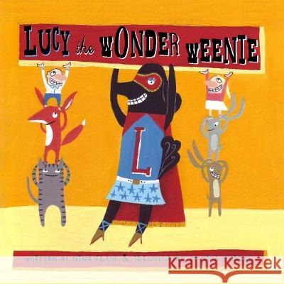 Lucy the Wonder Weenie Nina Clark Sara Pulver 9781482326093