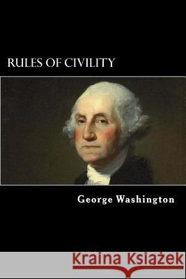 Rules of Civility George Washington Moncure D. Conway 9781482331424