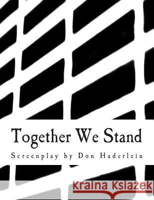 Together We Stand Don Haderlein 9781482332032 Createspace