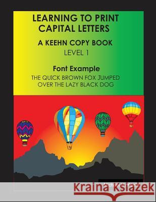 Learning to Print: Capital Letters Michael Keehn 9781482336351 Createspace