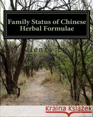 Family Status of Chinese Herbal Formulae Henry C. Lu 9781482336863 Createspace