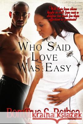 Who Said Love was Easy Bethea, Borntrue S. 9781482338157 Createspace