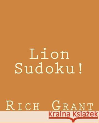 Lion Sudoku!: 80 Easy to Read, Large Print Sudoku Puzzles Rich Grant 9781482339222