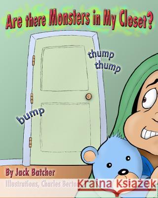 Are there Monsters in My Closet? Berton, Charles 9781482339284 Createspace