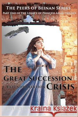 The Great Succession Crisis Extended Edition Laurel A. Rockefeller 9781482340556 Createspace