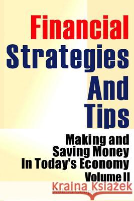 Financial Strategies And Tips: Making and Saving Money In Today's Economy Cooper, Melina 9781482341379 Createspace