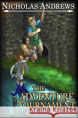 The Adventure Tournament Nicholas Andrews 9781482341997