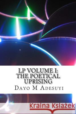 LP Volume I Dayo Michael Adesuyi 9781482342031 Createspace