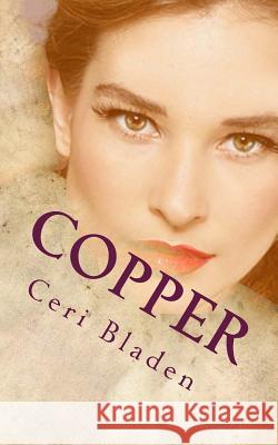 Copper Ceri Bladen 9781482342284 Createspace