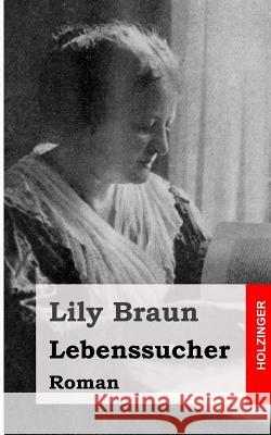 Lebenssucher Lily Braun 9781482342567 Createspace