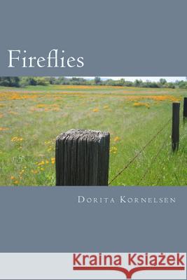 Fireflies Dorita Lynn Kornelsen 9781482342666 Createspace Independent Publishing Platform