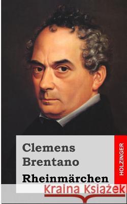 Rheinmärchen Brentano, Clemens 9781482342710