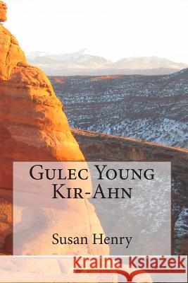 Gulec Young Kir-Ahn Mrs Susan Henry 9781482342963 Createspace