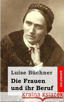 Die Frauen und ihr Beruf Buchner, Luise 9781482342970