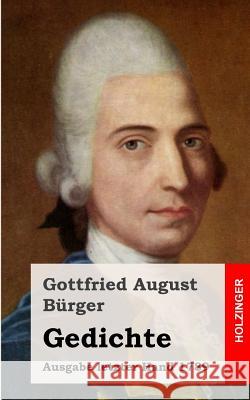 Gedichte: Ausgabe letzter Hand 1789 Burger, Gottfried August 9781482343021 Createspace