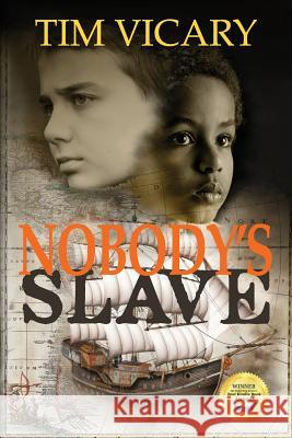 Nobody's Slave Tim Vicary 9781482343472 Createspace