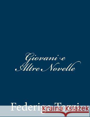 Giovani e Altre Novelle Tozzi, Federigo 9781482345384