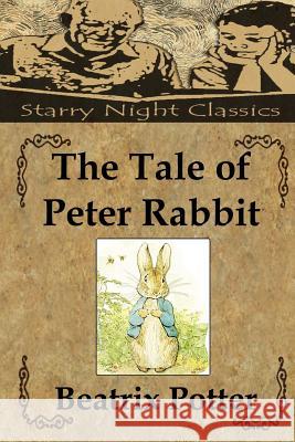 The Tale of Peter Rabbit Beatrix Potter Richard S. Hartmetz 9781482345513 Createspace