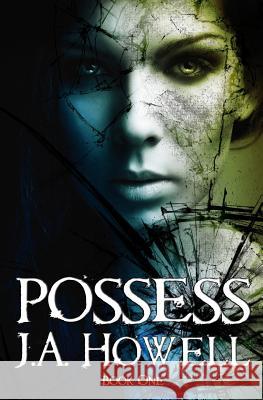 Possess J. a. Howell 9781482345575 Createspace