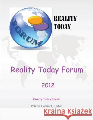 Reality Today Forum 2012 Valerie Hocker 9781482345841 Createspace