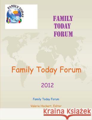 Family Today Forum: 2012 Valerie Hocker 9781482347524