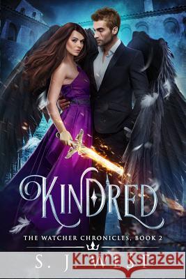 Kindred (Book 2, the Watcher Chronicles) S. J. West 9781482350029 Createspace