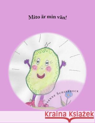 Mito är min vän! Schierbeck, Susanne 9781482359626 Createspace