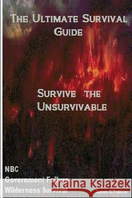 The Ultimate Survival Guide: Dooms Day James R. Tolliver 9781482361629 Createspace