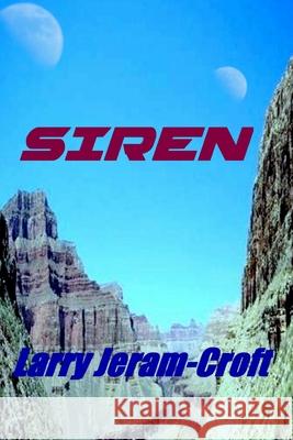 Siren Larry Jeram-Croft 9781482363388 Createspace