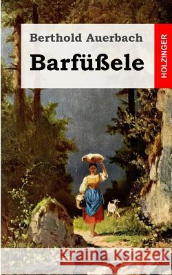 Barfüßele Auerbach, Berthold 9781482364101