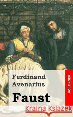 Faust Ferdinand Avenarius 9781482364149 Createspace