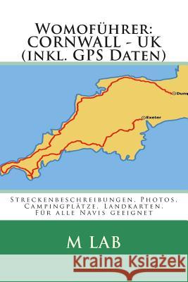 Womofuehrer: CORNWALL - UK (inkl. GPS Daten) Lab, M. 9781482364484 Createspace