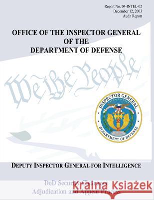 Office Ot The Inspector General Of The Department of Defense: Report No. 04-INTEL-02 Department of Defense, U. S. 9781482369106 Createspace