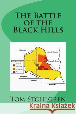 The Battle of the Black Hills Tom Stohlgren 9781482369366 Createspace