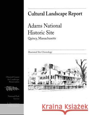 Adams National Historic Site Katharine Lacy 9781482369496 Createspace