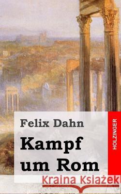 Kampf um Rom Dahn, Felix 9781482372304 Createspace