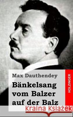 Bänkelsang vom Balzer auf der Balz Dauthendey, Max 9781482372441 Createspace