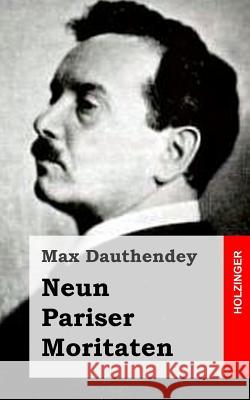 Neun Pariser Moritaten Max Dauthendey 9781482372472 Createspace