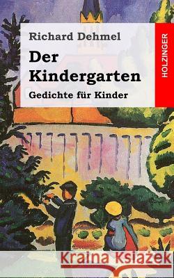 Der Kindergarten Richard Fedor Leopold Dehmel 9781482372618 Createspace