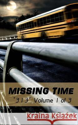 Missing Time J. David Clarke 9781482372632 Createspace