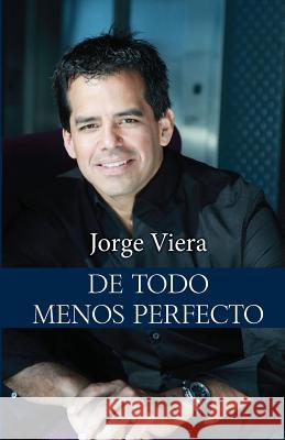 De todo menos perfecto Viera, Jorge 9781482373073