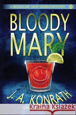 Bloody Mary J A Konrath 9781482373332 Createspace Independent Publishing Platform