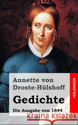 Gedichte (Die Ausgabe von 1844) Von Droste-Hulshoff, Annette 9781482380514