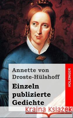 Einzeln publizierte Gedichte Von Droste-Hulshoff, Annette 9781482380538