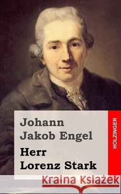 Herr Lorenz Stark Johann Jakob Engel 9781482381184